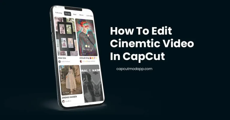 How To Edit Cinematic Videos In Capcut –  Elevating Your Videos with Cinematic Editing in CapCut