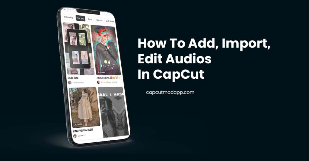 How To Add, Import, Edit Audios In CapCut